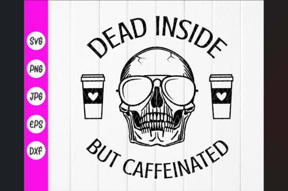 Dead Inside but Caffeinated Svg