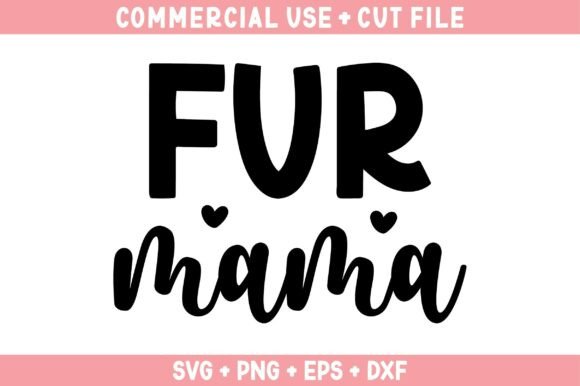 Fur Mama Svg, Dog Svg Cut File