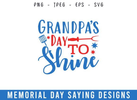 Grandpa’s Day to Shine Memorial Day SVG