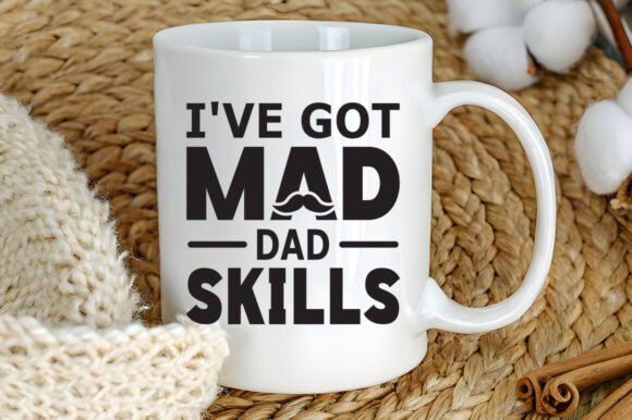I've Got Mad Dad Skills SVG