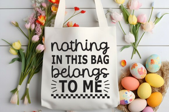 Nothing in This Bag Belongs to Me SVG