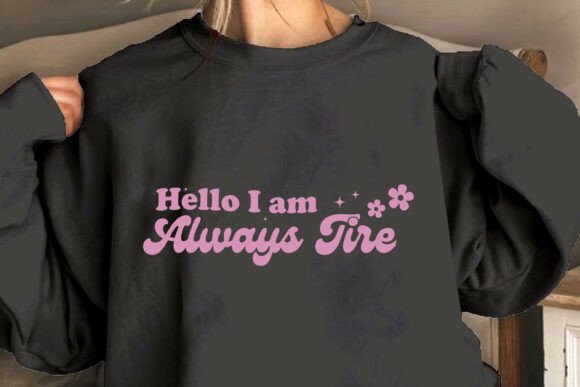 Sassy Girl SVG, Hello I Am Alway Fire