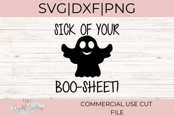Sick of Your Boo Sheet Svg