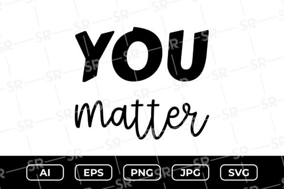 You Matter Inspirational SVG